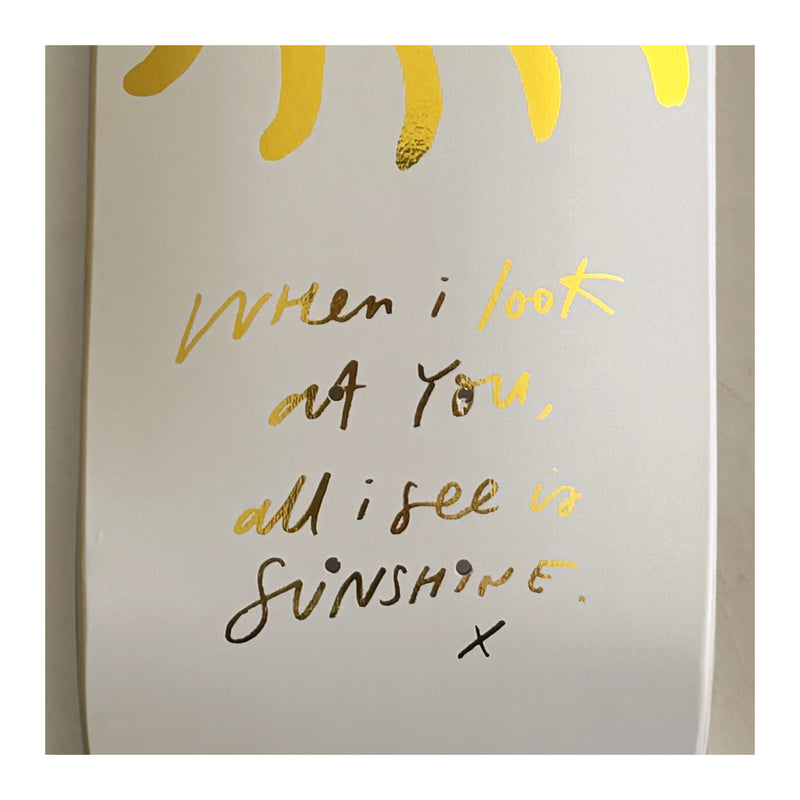 I SEE SUNSHINE SKATEBOARD