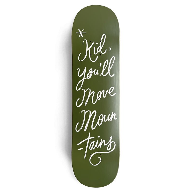 MOVE MOUNTAINS SKATEBOARD
